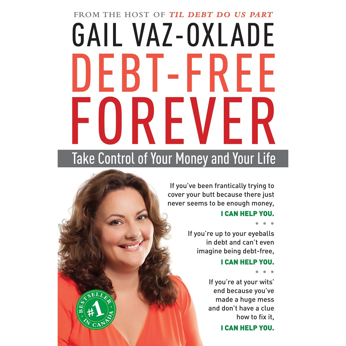 Debt-Free Forever: Take Control of Your Money and Your Life by Gail Vaz-Oxlade