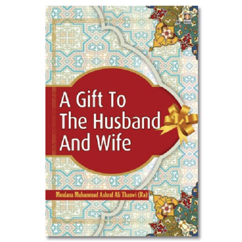 A Gift to Husband and Wife By Maulana Ashraf Ali Thanvi