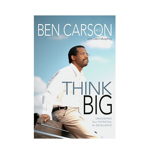 Think Big: Unleashing Your Potential for Excellence