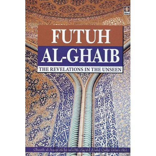 Futuh Al-Ghaib : The Revelation in the Unseen