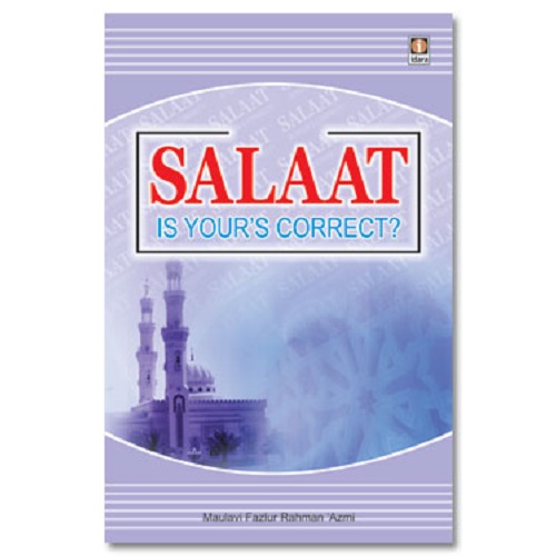 Salaat is Your's Correct?