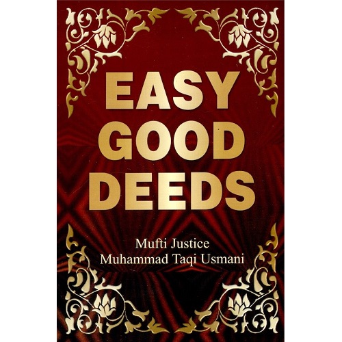 Easy Good Deeds by Mufti Muhammad Taqi Usmani