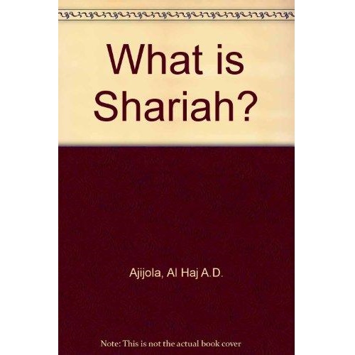 What is Shariah? By Alhaji A.D. Ajijola