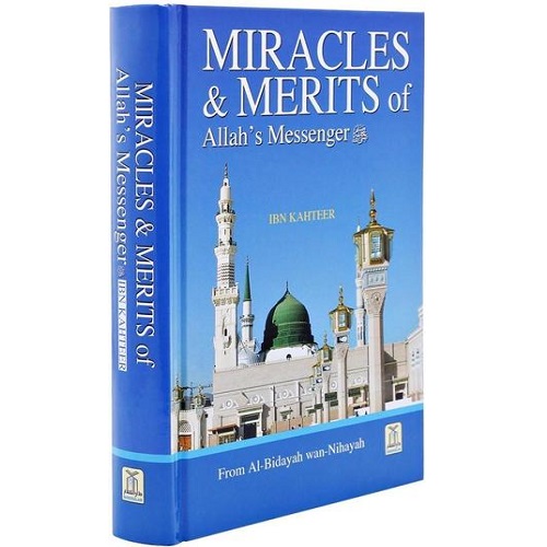 Miracles & Merits of Allah’s Messenger (S.A.W)