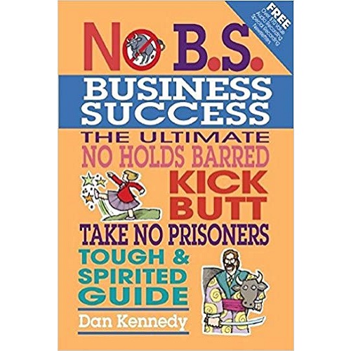 No B.S. Business Success