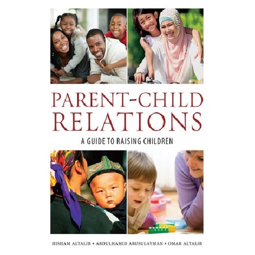 Parent-Child Relations: A Guide to Raising Children