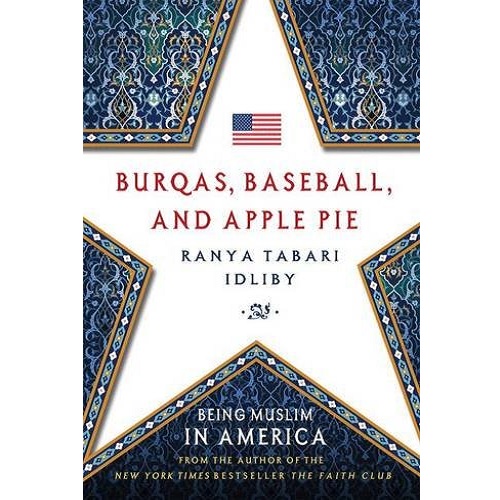 Burqas, Baseball, and Apple Pie: Being Muslim in America
