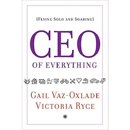 CEO of Everything: Gail Vaz-Oxlade, Victoria Ryce