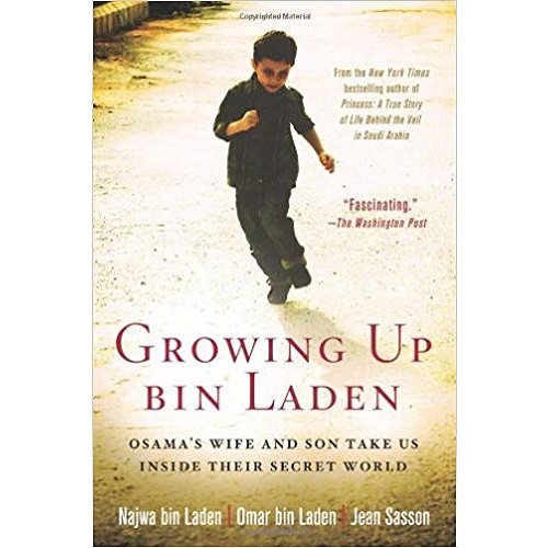 Growing Up bin Laden: Osama's Wife and Son Take Us Inside Their Secret World