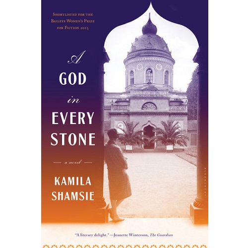 A God in Every Stone by Kamila Shamsie