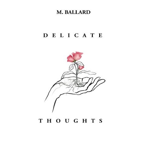 Delicate Thoughts By M. Ballard
