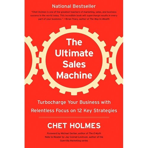 The Ultimate Sales Machine: Turbocharge Your Business with Relentless Focus on 12 Key Strategies