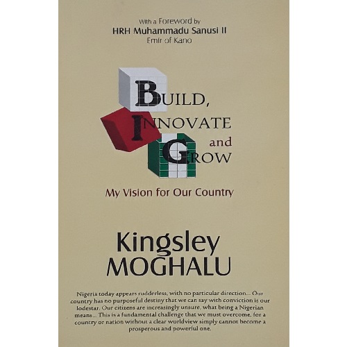 Build, Innovate and Grown By Kingsley Moghalu