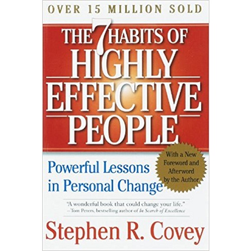 The 7 Habits of Highly Effective People: Powerful Lessons in Personal Change Paperback By Stephen R. Covey