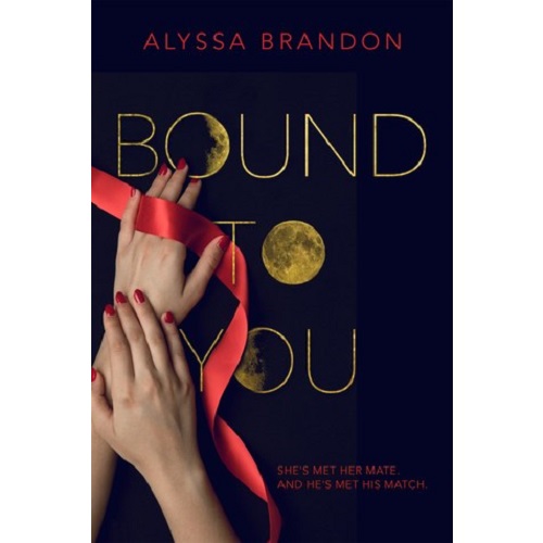 Bound to You By Alyssa Brandon