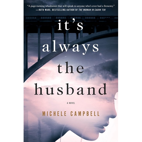 It's Always the Husband By Michele Campbell