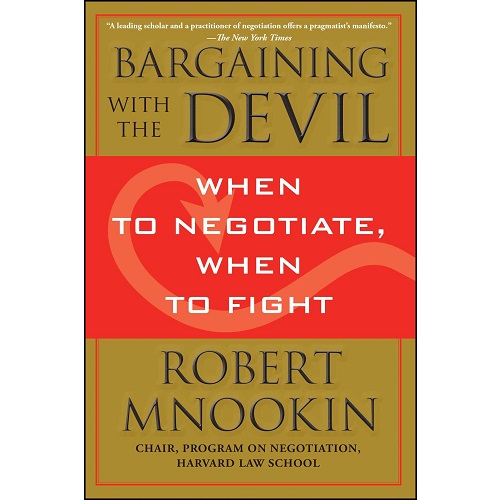 Bargaining with the Devil: When to Negotiate, When to Fight