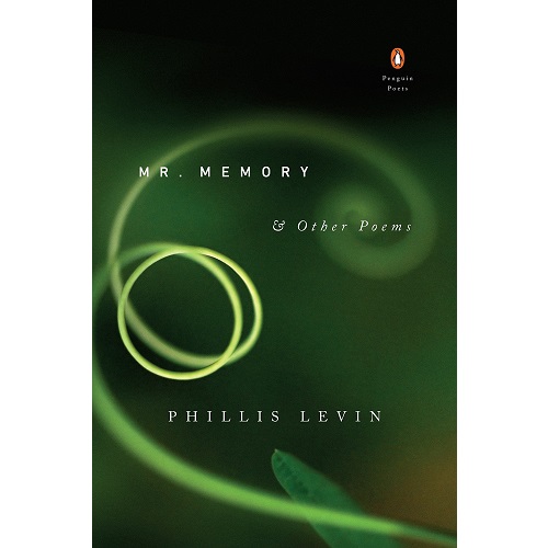 Mr. Memory & Other Poems By Phillis Levin