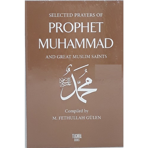 Selected Prayers of Prophet Muhammad Great Muslim Saints
