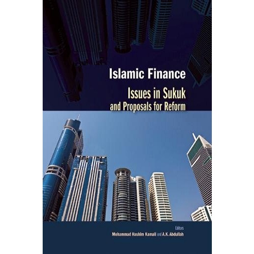 Islamic Finance: Issues in Sukuk and Proposals for Reform By Mohammad Hashim Kamali