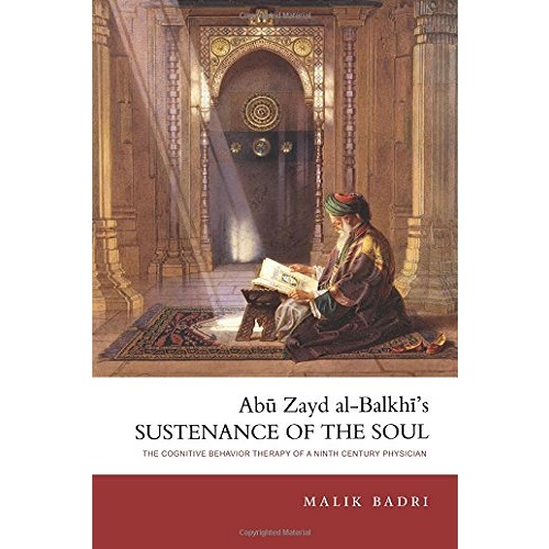 Sustenance of the Soul:The Cognitive Behaviour Therapy of A Ninth Century Physician