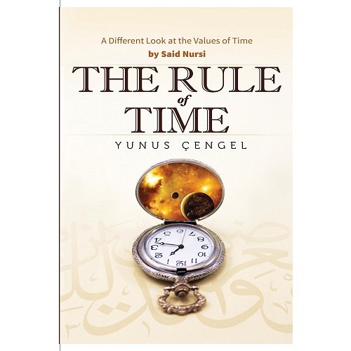 Rule of Time: A Different Look at the Values of Time by Said Nursi
