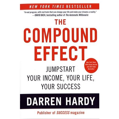 The Compound Effect By Darren Hardy