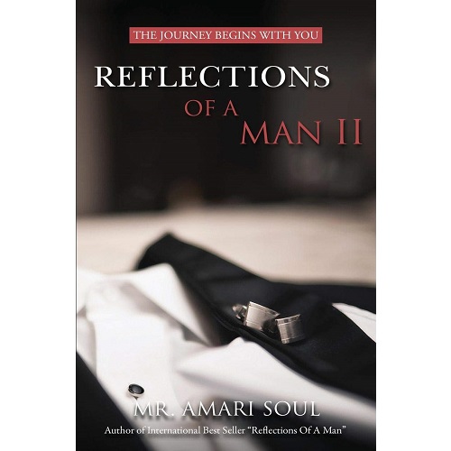 Reflections Of A Man II: The Journey Begins With You