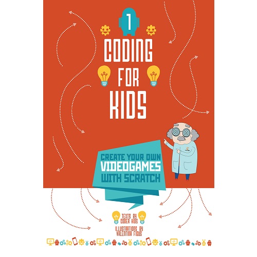 Coding for Kids: Create Your Own Video Games with Scratch (Hardcover)