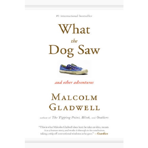 What the Dog Saw and Other Adventures