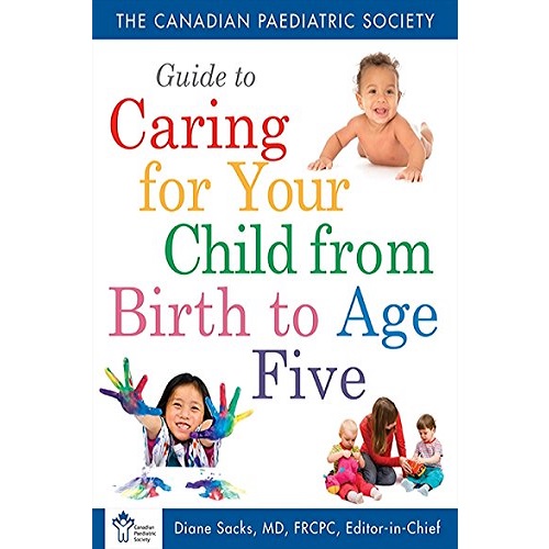 Guide to Caring for Your Child from Birth to Age 5