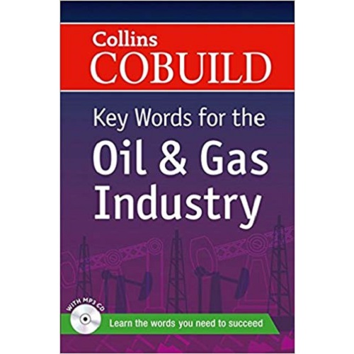 Key Words for the Oil and Gas Industry (Collins Cobuild)