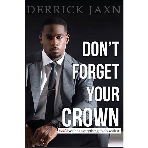 Don't Forget Your Crown By Derrick Jaxn