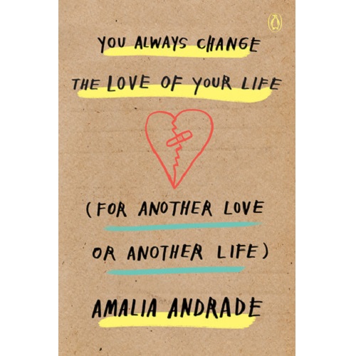 You Always Change the Love of Your Life (for Another Love or Another Life)