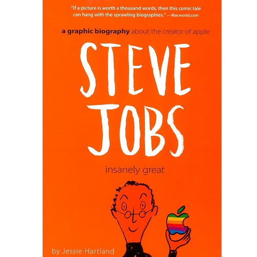 Steve Jobs: Insanely Great by Jessie Hartland