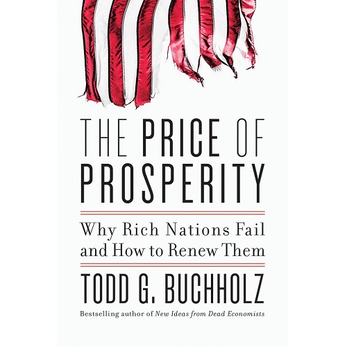 The Price of Prosperity: Why Rich Nations Fail and How to Renew Them