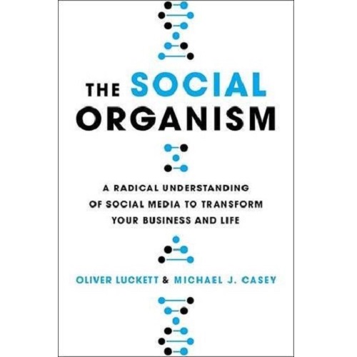 The Social Organism by Michael Casey Oliver Luckett