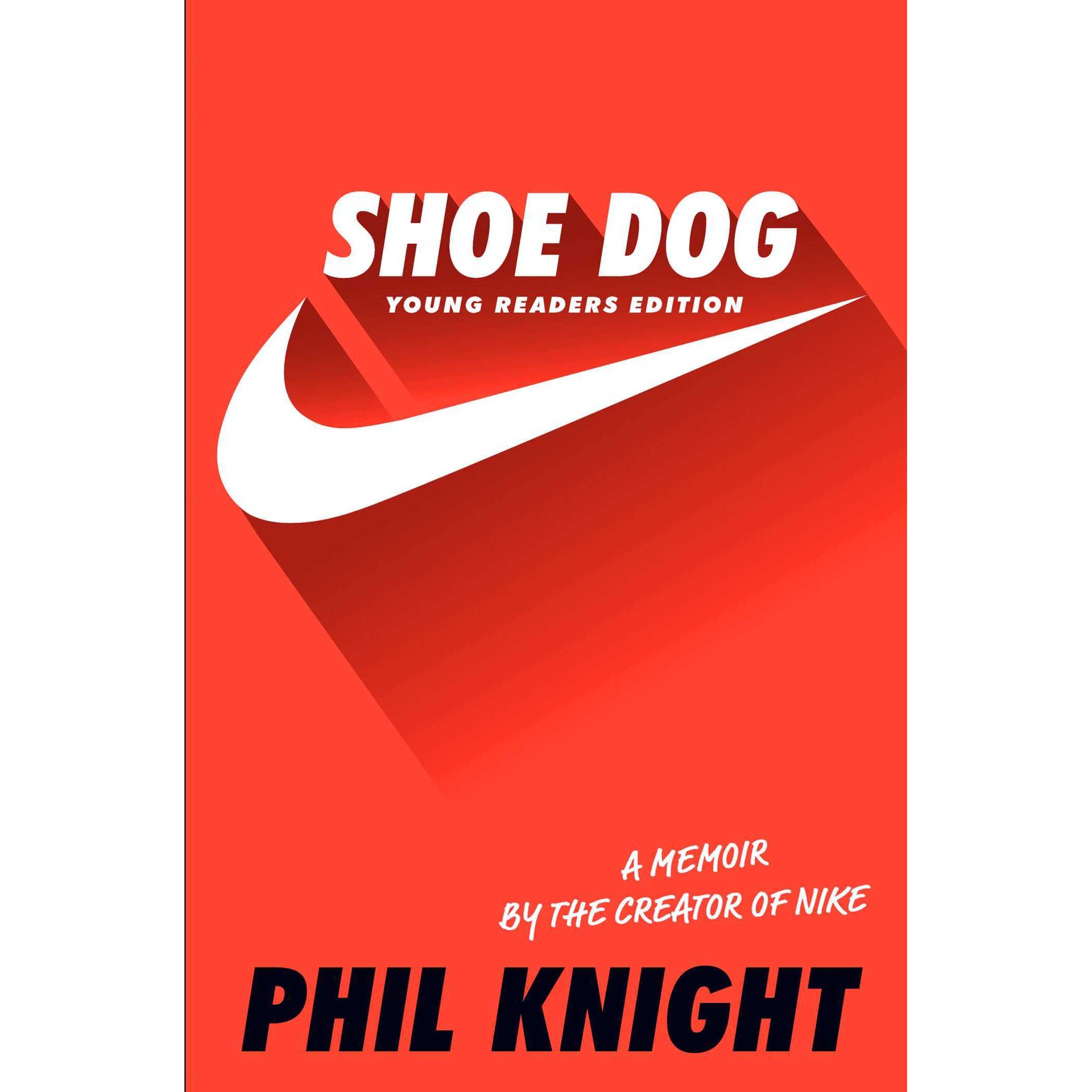 Shoe Dog: Young Readers Edition by Phil Knight