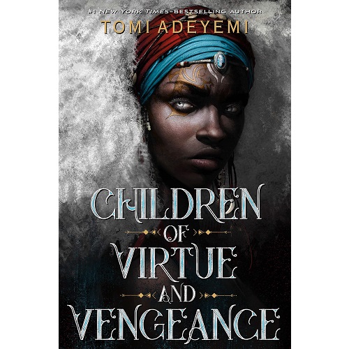 Children of Virtue and Vengeance (Legacy of Orisha) by Tomi Adeyemi