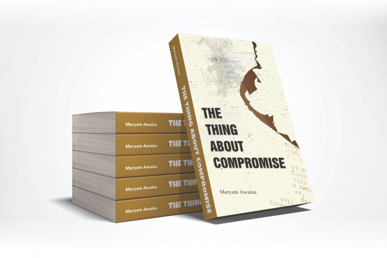 The Thing About Compromise By Maryam Awaisu