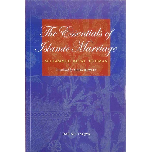 The Essentials of Islamic Marriage By Muhammed Rifat Uthman