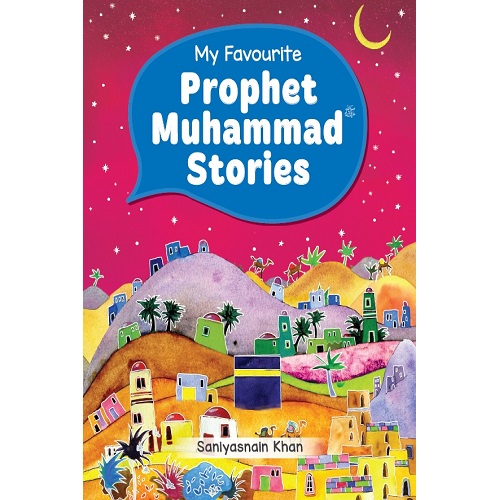 My Favourite Prophet Muhammad Stories