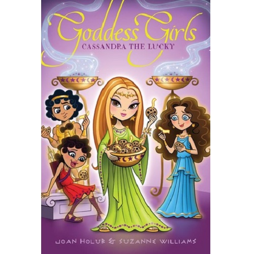 Goddess Girls #12: Cassandra the Lucky By Joan Holub and Suzanne Williams