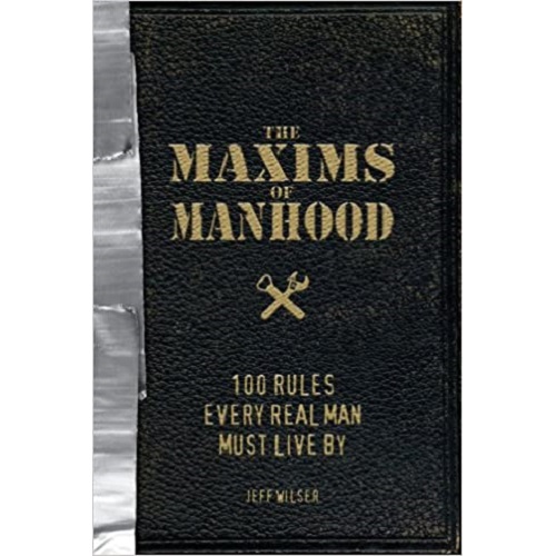 The Maxims of Manhood