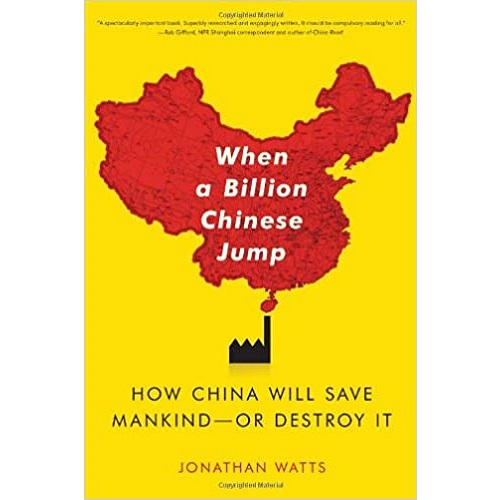 When A Billion Chinese Jump: How China Will Save Mankind -- Or Destroy It Paperback