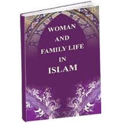 Woman And Family Life In Islam by Muhammad Husain Zulqarnain