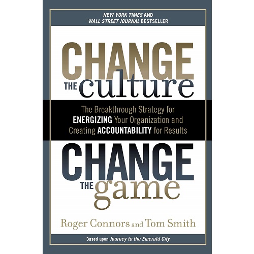 Change the Culture, Change the Game by Roger Connors, Tom Smith
