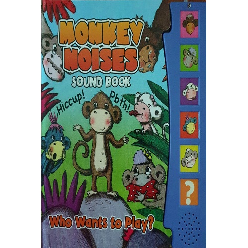 Monkey Noises Sound Book Who Wants to Play? Hardcover