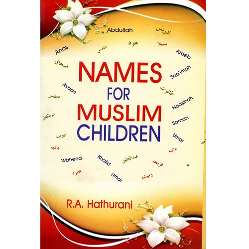 Names For Muslim Children By R.A. Hathurani