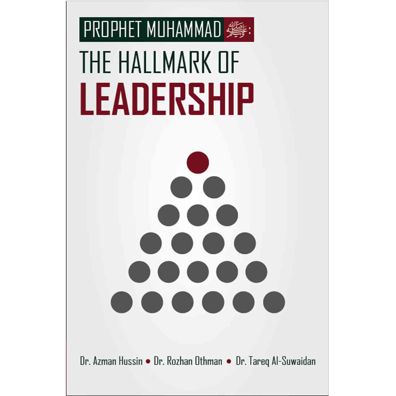 Prophet Muhammad: The Hallmark of Leadership by Azman Hussin